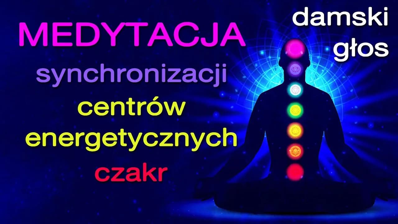 Medytacja czakrami: proste techniki dla początkujących i korzyści